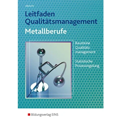 Abbildung von Leitfaden Qualitätsmanagement Metallberufe: Bausteine (TQM), Statistische Prozessregelung (SPC) Schulbuch