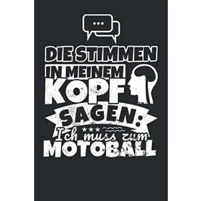 Abbildung von Notizbuch liniert: Die Stimmen in meinem Kopf sagen, ich muss zum Motoball