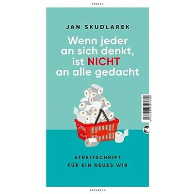 Abbildung von Wenn jeder an sich denkt, ist nicht alle gedacht: Streitschrift für ein neues Wir