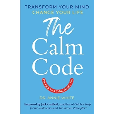 Abbildung von The Calm Code: Six Weeks To A Calmer, Happier You: Transform Your Mind, Change Life