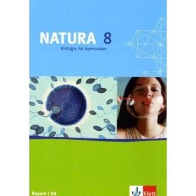Abbildung von Natura Biologie 8. Ausgabe Bayern: Schülerbuch Klasse 8 (Natura Biologie. ab 2000)