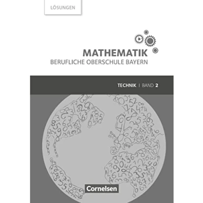 Abbildung von Mathematik Berufliche Oberschule Bayern Technik Band 2 (FOS/BOS 12): Lösungen zum Schulbuch