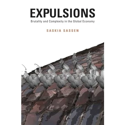 Abbildung von Expulsions: Brutality and Complexity in the Global Economy
