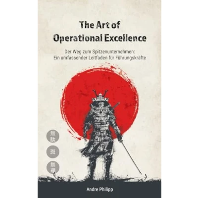 Abbildung von The Art of Operational Excellence: Der Weg zum Spitzenunternehmen