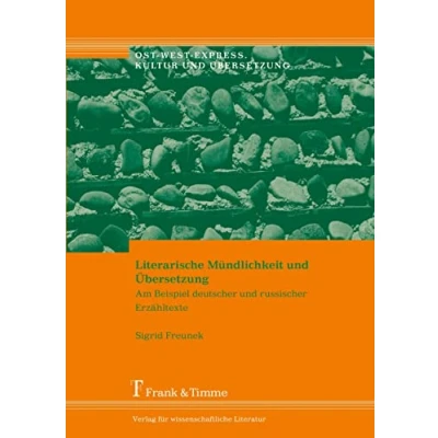 Abbildung von Literarische Mündlichkeit und Übersetzung: Am Beispiel deutscher russischer Erzähltexte (Ost West Express. Kultur Übersetzung)