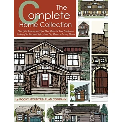 Abbildung von The Complete Home Collection: Over 130 Charming and Open Floor Plans for Your Family in a Variety of Architectural Styles, From Tiny Houses to Luxury Homes