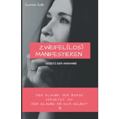 Abbildung von Zweifel(los) Manifestieren: Dein Notfallkoffer für das Gesetz der Annahme