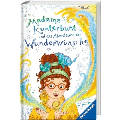 Abbildung von Madame Kunterbunt, Band 2: Kunterbunt und das Abenteuer der Wunderwünsche (Madame 2)