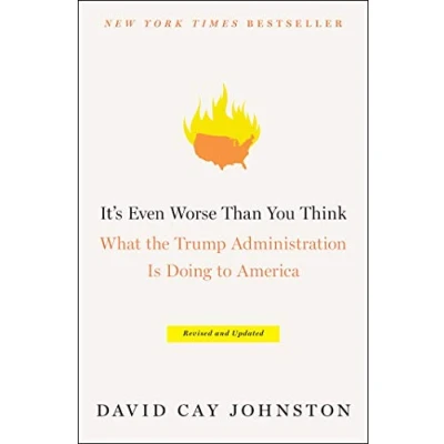 Abbildung von It&#039;s Even Worse Than You Think: What the Trump Administration Is Doing to America