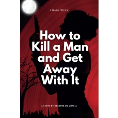 Abbildung von How to Kill A Man and Get Away With It: Deadly Passion