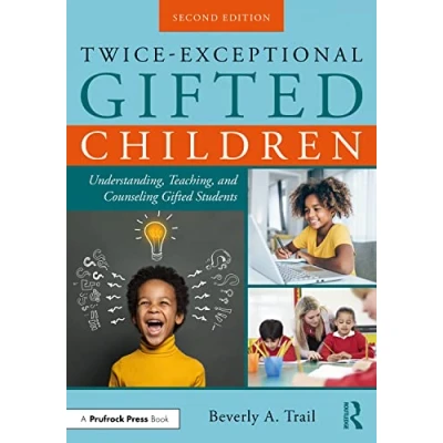 Abbildung von Twice Exceptional Gifted Children: Understanding, Teaching, and Counseling Students