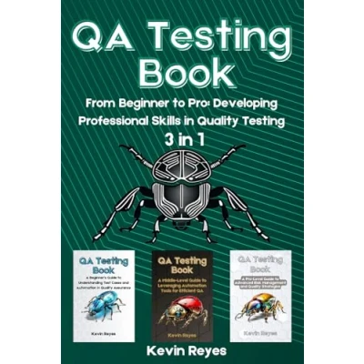 Abbildung von QA Testing Book: 3 in 1 &quot;From Beginner to Pro: Developing Professional Skills Quality Testing&quot;