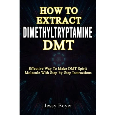 Abbildung von HOW To EXTRACT DIMETHYLTRYPTAMINE: Effective Way Make DMT Spirit Molecule With Step by Instructions
