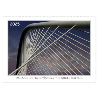 Abbildung von Details zeitgenössischer Architektur (Wandkalender 2025 DIN A2 quer), CALVENDO Monatskalender