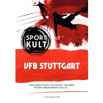 Abbildung von VFB Stuttgart Fußballkult: Was jeder echte Fan über seinen Verein wissen sollte…