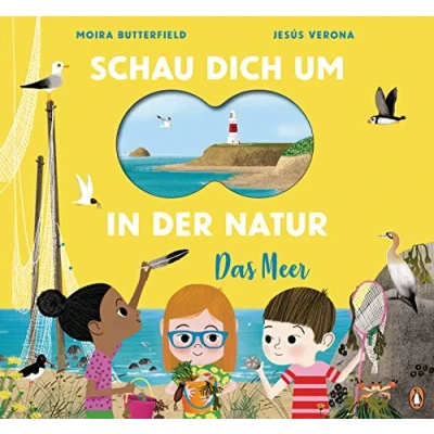 Abbildung von Schau dich um in der Natur Das Meer: Sachbilderbuch für kleine Naturforscher ab 4 Jahren (Die Reihe, Band 2)