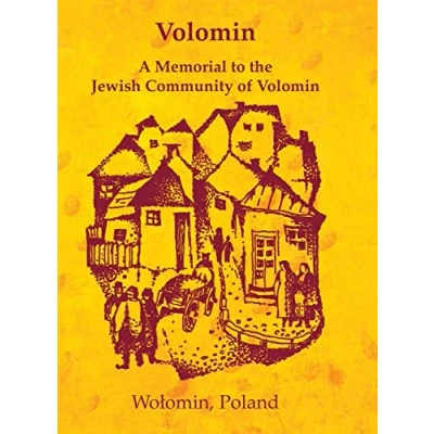 Abbildung von Volomin; a Memorial to the Jewish Community of Volomin (Wo¿omin, Poland)