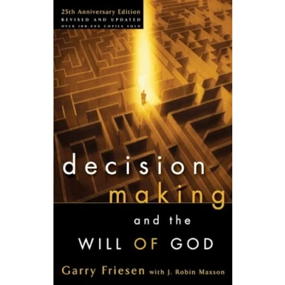Abbildung von Decision Making and the Will of God: A Biblical Alternative to Traditional View