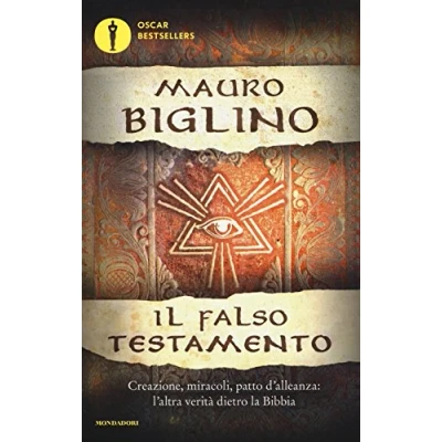 Abbildung von Il falso testamento. Creazione, miracoli, patto d&#039;allenza: l&#039;altra verità dietro la Bibbia (Oscar bestsellers)