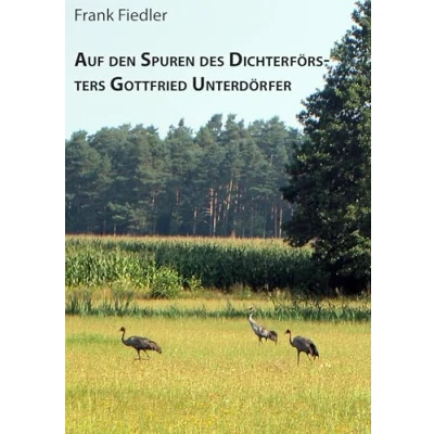 Abbildung von Auf den Spuren des Dichterförsters Gottfried Unterdörfer (Beiträge zur Heimatforschung in Sachsen)