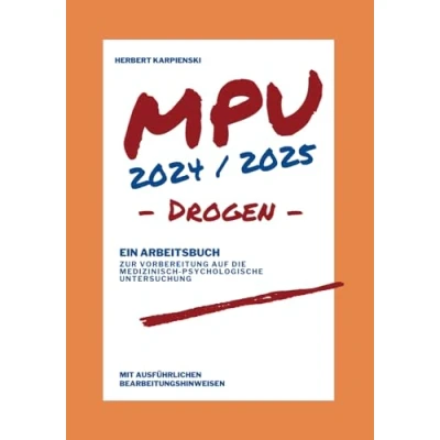 Abbildung von MPU 2024/2025 Arbeitsbuch zur Vorbereitung auf die medizinisch psychologische Untersuchung Drogen (Arbeitsbücher Vorbereitung)