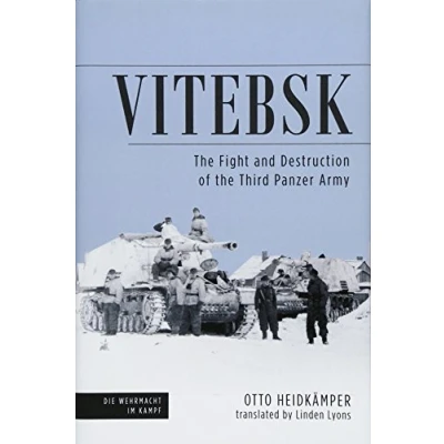 Abbildung von Vitebsk: The Fight and Destruction of Third Panzer Army (Die Wehrmacht Im Kampf, 1, Band 1)