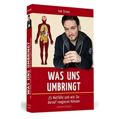 Abbildung von Was uns umbringt: 25 Notfälle und wie Sie darauf reagieren können