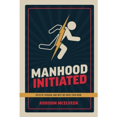 Abbildung von Manhood Initiated: Rites of Passage and Why We Need Them Now