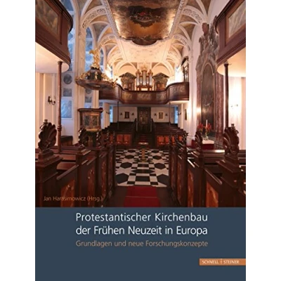 Abbildung von Protestantischer Kirchenbau der Frühen Neuzeit in Europa / Protestant Church Architecture Early Modern Europe: Grundlagen und neue Forschungskonzepte Fundamentals and New Research Approaches