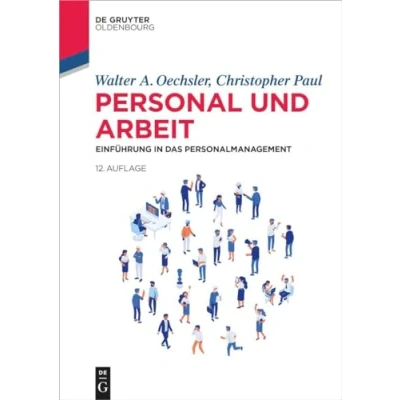 Abbildung von Personal und Arbeit: Einführung in das Personalmanagement (De Gruyter Studium)