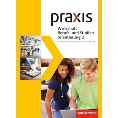 Abbildung von Praxis WBS Differenzierende Ausgabe 2016 für Baden Württemberg: Wirtschaft/Berufs und Studienorientierung Schulbuch 2 (9./10. Schuljahr): (Klasse ...