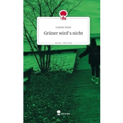 Abbildung von Grüner wird&#039;s nicht. Life is a Story story.one: DE