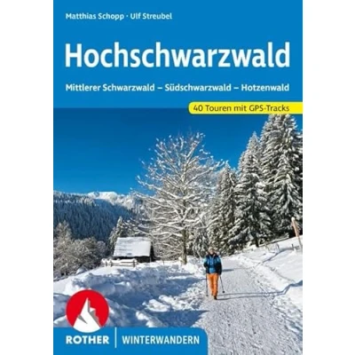 Abbildung von Hochschwarzwald: Mittlerer Schwarzwald Südschwarzwald Hotzenwald. 40 Winterwanderungen mit GPS Tracks (Rother Winterwandern)
