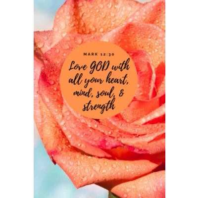 Abbildung von Love GOD with All Your Heart, Mind, Soul, &amp; Strength: Christian Strength Journal for life&#039;s journey