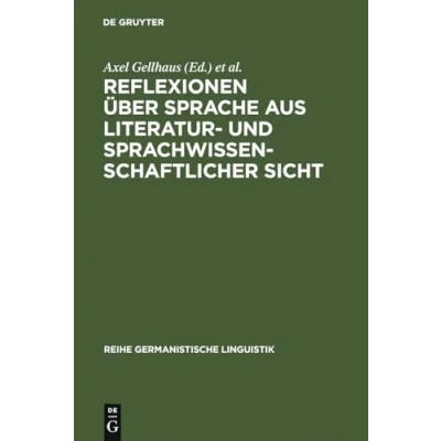 Abbildung von Reflexionen über Sprache aus literatur und sprachwissenschaftlicher Sicht (Reihe Germanistische Linguistik, 218, Band 218)