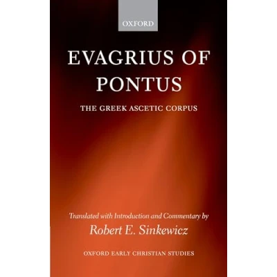 Abbildung von Evagrius of Pontus: The Greek Ascetic Corpus (Oxford Early Christian Studies)