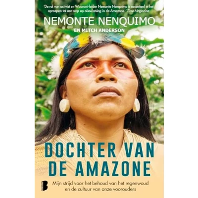 Abbildung von Dochter van de Amazone: mijn strijd voor het behoud regenwoud en cultuur onze voorouders
