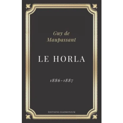 Abbildung von Le Horla Guy de Maupassant: Texte intégral (Annoté d&#039;une biographie)