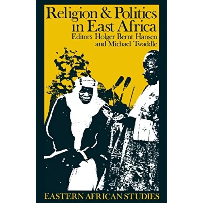 Abbildung von Religion &amp; Politics in East Africa: The Period Since Independence (Eastern African Studies)