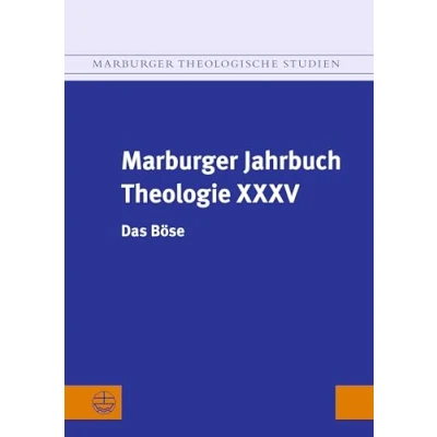 Abbildung von Marburger Jahrbuch Theologie XXXV: Das Böse (Marburger Theologische Studien (MThSt))
