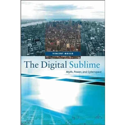Abbildung von The Digital Sublime: Myth, Power, and Cyberspace (Mit Press)