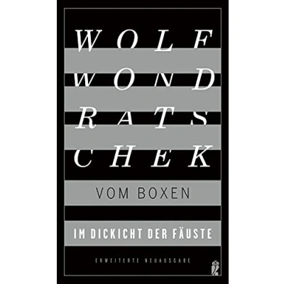 Abbildung von Im Dickicht der Fäuste. Vom Boxen: Erweiterte Neuausgabe