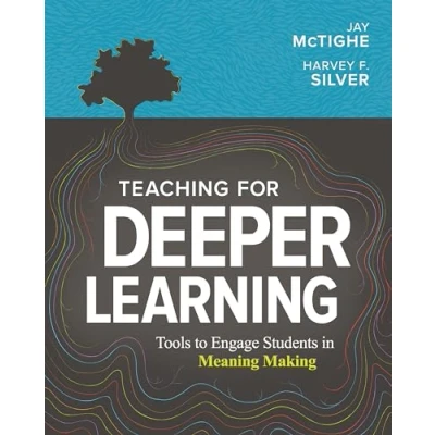 Abbildung von Teaching for Deeper Learning: Tools to Engage Students in Meaning Making