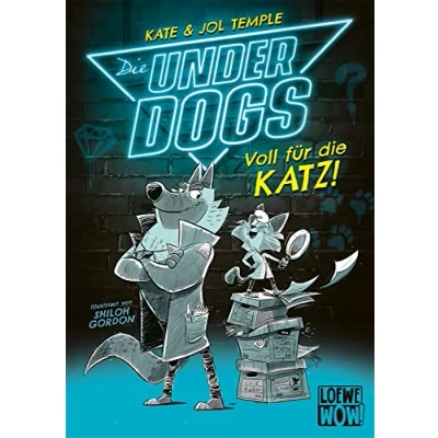 Abbildung von die Underdogs (Band 1) Voll Für Katz!: Jage Verbrecher mit den Kinder ab 7 Jahren Wow! Das will ich lesen.