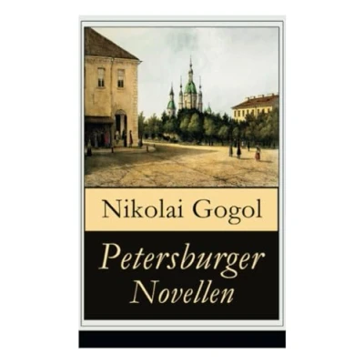 Abbildung von Petersburger Novellen: Die Erzählungen des verfremdeter: Nase + Das Porträt Der Mantel Newskij Prospekt Aufzeichnungen eines Wahnsinnigen