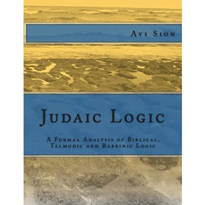 Abbildung von Judaic Logic: A Formal Analysis of Biblical, Talmudic and Rabbinic Logic
