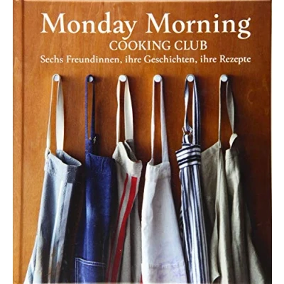 Abbildung von Monday Morning Cooking Club: Das Schlemmen geht weiter