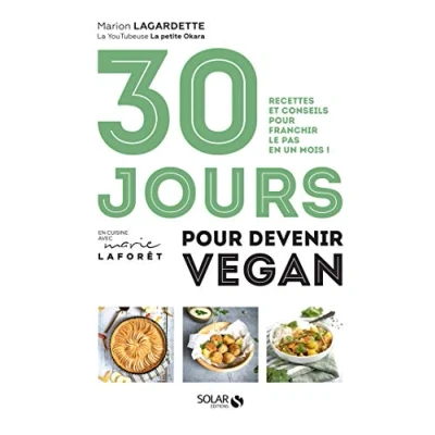 Abbildung von 30 jours pour devenir vegan Recettes et conseils franchir le pas en un mois !