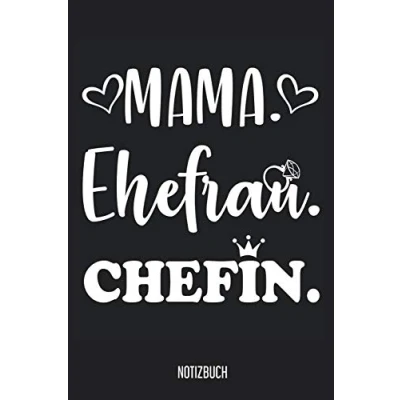 Abbildung von Notizbuch: Mama Ehefrau Chefin Notizbuch, 120 Seiten blanko, eckiger Buchrücken, 6x9, Notizheft, Schreibheft für die Mutter