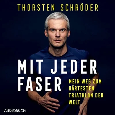Abbildung von Mit jeder Faser: Mein Weg zum härtesten Triathlon der Welt